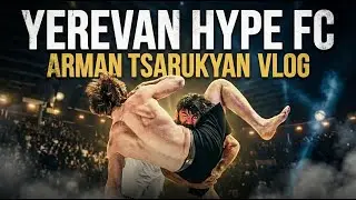 HYPE FC В ЕРЕВАНЕ | Влог Армана Царукяна
