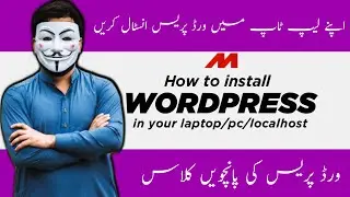 How to install Wordpress in Laptop/PC/Localhost-Easy Way-Urdu & Hindi -Class #5