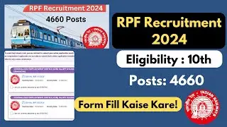 RPF Recruitment 2024 | RPF Form Kaise Fill Kare | How To Fill RPF Form Online | RPF 4660 Posts