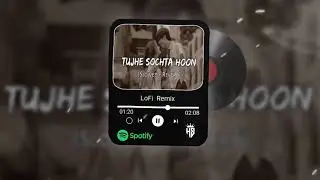 Tujhe Sochta Hoon Lofi Flip 🥀| (Slowed + Reverb)❤️ | KK | Lofi Songs | Lofi is Love