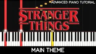 Stranger Things Theme (Advanced Piano Tutorial)