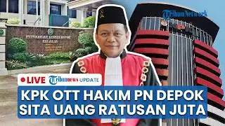 🔴 LIVE: KPK OTT Hakim PN Depok Bambang Setyawan, Sita Uang Ratusan Juta Rupiah terkait Dugaan Suap