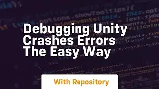Debugging unity crashes errors the easy way