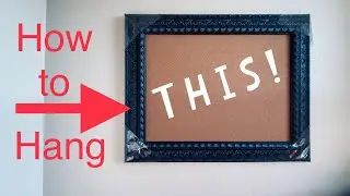Save Money Now! (DIY) How to hang a picture frame/corkboard #pictureframe #diy