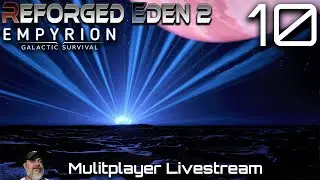 Empyrion Galactic Survival Reforged Eden 2 | Stream 10