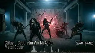 G&uuml;lay &ndash; CESARETİN VAR MI AŞKA (METAL COVER)