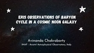 ERIS observations of baryon cycle in a Cosmic Noon galaxy - Avinanda Chakraborty