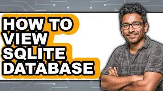 How to View Sqlite Database - Easy Guide