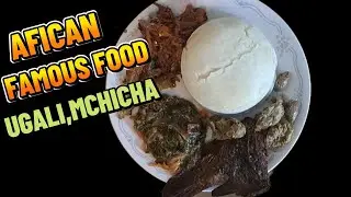 KNOW HOW TO COOK EAST AFRICA FAMOUS FOOD/ CHAKULA MAARUFU ZAIDI EAST AFRICA NI UGALI NA MCHICHA