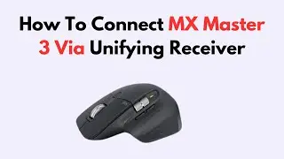 How To Connect MX Master 3 Via Unifying Receiver