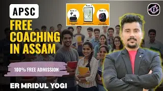 APSC Free Coaching in Assam ! How to Enrol ?