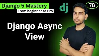 Django Async View Difference between Sync and Async View in Django 5