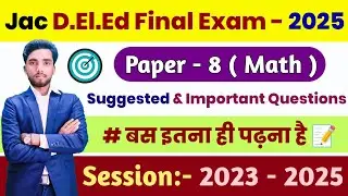 JAC Deled  Paper - 8 ( Math ) Suggestions & Important Questions for 2023 to 2025 / @akhlaurtalks