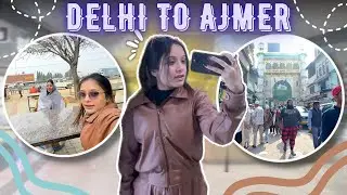 DELHI TO AJMER SHARIF♥️🌸 | BUSHRA SHAIKH | 