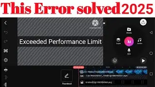 Kinemaster exceeded performance limit problem|Kinemaster layer video problem|technical arshman