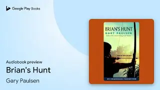 Brian's Hunt by Gary Paulsen &middot; Audiobook preview
