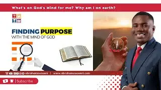 Finding #Purpose With the Mind of God w/Dr. Abraham Owoseni
