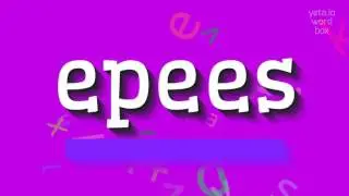 ЭПЕЕС - КАК ЭТО ПРОИЗНОШАЕТСЯ?  #шпаги (EPEES - HOW TO PRONOUNCE IT? #epees)
