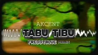 AKCENT - Tabu Tibu (FreddyBlue Remix) NOWOŚĆ 2023