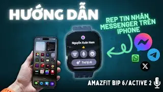 Hướng dẫn trả lời tin nhắn trên Amazfit Bip 6 và Active 2 khi kết nối với iPhone