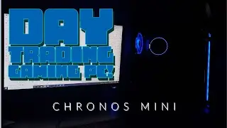 Chronos Mini Gaming PC for Day Trading