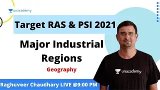 Major Industrial Regions-3 | Geography | Target RAS & PSI 2021 by Raghuveer Choudhary Sir