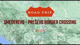 A1/E75 Smederevo - Pre&scaron;evo Border Crossing