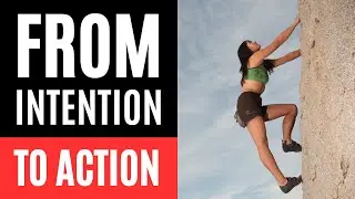 The Power of Action: How to Make Your Good Intentions Count