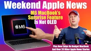 Новые MacBook Pro M6 с неожиданной функцией, новый чип в бюджетном MacBook и многое другое Новост...