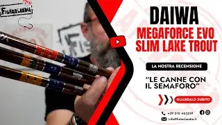 DAIWA MEGAFORCE EVOLUTION SLIM LAKE TROUT - LA CANNA CON IL SEMAFORO