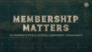 &ldquo;The Purpose of Church Membership&rdquo; | Jeff Pratt | Membership Matters