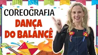 DANÇA DO BALANCÊ | COREOGRAFIA INFANTIL - FESTA JUNINA