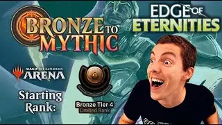 🥉 Bronze To Mythic: Episode 1 - Starting Rank: Bronze 4 - MTG Arena: 🌌 Edge Of Eternities 🌌