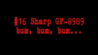 #16 Sharp GF-8989 bum, bum, bum...