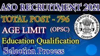 OPSC Assistant Section Officer (ASO) 796 New Post || All Eligibility Criteria || Selection Process