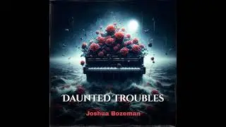 Daunted Troubles - Official Song