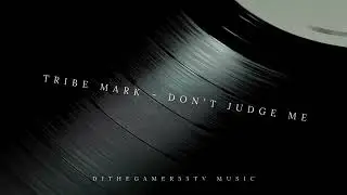 Tribe Mark - Don't Judge Me | Official Music Audio