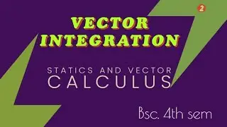 vector Integration 13 a GNDU BSC SEM 4TH/ Static And Vector Calculus