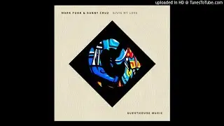 Mark Funk & Danny Cruz - Givin My Love (Original Mix)