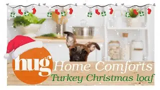 Hug Home Comforts: Christmas Turkey Loaf