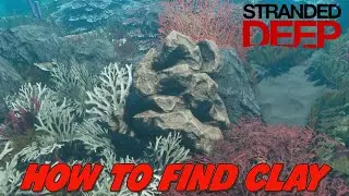How to FIND CLAY FAST in Stranded Deep!