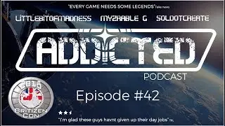Addicted Podcast #42 BritizenCon Special | Cockpits | CitizenCon Evocati  | Subsumption | ATV