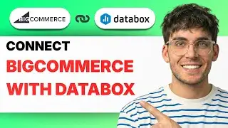 How to Connect Bigcommerce with Databox [2026 Full Guide]