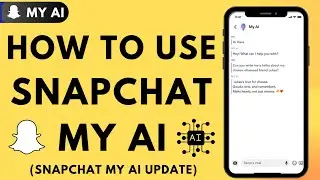 How to Use Snapchat My Ai | Snapchat My Ai