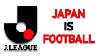 Why You NEED To Watch Japanese Club Football