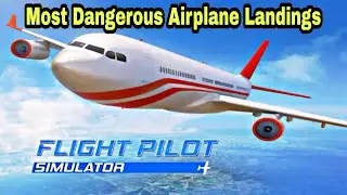 The most dangerous Airplane landing 2023 ! Flight Pilot: 3D Simulator Gameplay #flightpilot