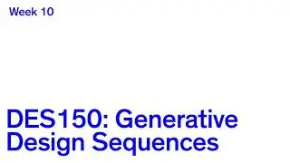 DES150: Generative Sequences