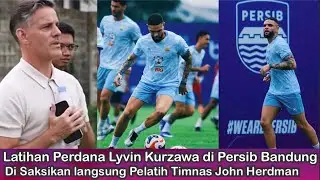 LATIHAN PERDANA KURZAWA DI PERSIB BANDUNG DI SAKSIKAN LANGSUNG PELATIH TIMNAS INDONESIA JOHN HERDMAN