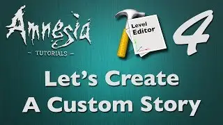 Amnesia - Let's Create a Custom Story (#4) - More Details and Doors