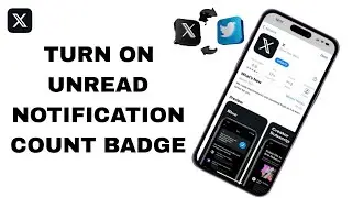 How To Turn On Unread Notification Count Badge On X Twitter App
